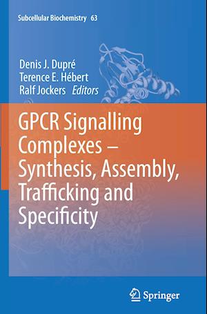 GPCR Signalling Complexes – Synthesis, Assembly, Trafficking and Specificity