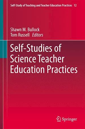 Self-Studies of Science Teacher Education Practices