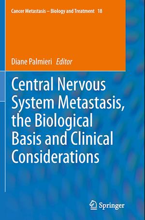 Central Nervous System Metastasis, the Biological Basis and Clinical Considerations