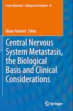 Central Nervous System Metastasis, the Biological Basis and Clinical Considerations
