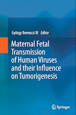 Maternal Fetal Transmission of Human Viruses and their Influence on Tumorigenesis