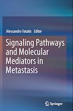 Signaling Pathways and Molecular Mediators in Metastasis