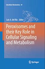 Peroxisomes and their Key Role in Cellular Signaling and Metabolism