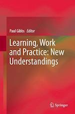 Learning, Work and Practice: New Understandings