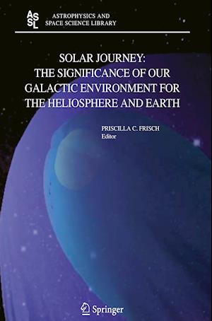 Solar Journey: The Significance of Our Galactic Environment for the Heliosphere and Earth