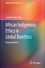 African Indigenous Ethics in Global Bioethics