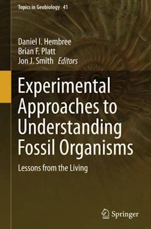 Experimental Approaches to Understanding Fossil Organisms