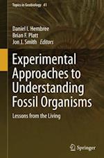 Experimental Approaches to Understanding Fossil Organisms