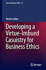 Developing a Virtue-Imbued Casuistry for Business Ethics