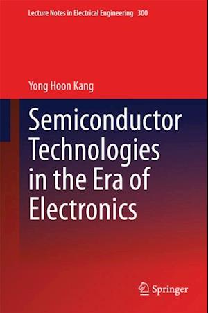Semiconductor Technologies in the Era of Electronics