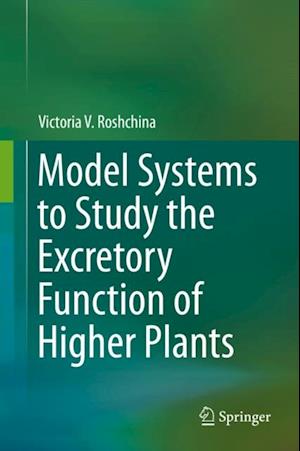 Model Systems to Study the Excretory Function of Higher Plants