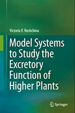 Model Systems to Study the Excretory Function of Higher Plants