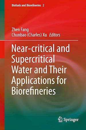 Near-critical and Supercritical Water and Their Applications for Biorefineries