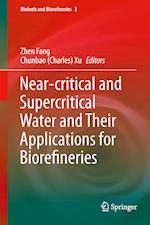 Near-critical and Supercritical Water and Their Applications for Biorefineries
