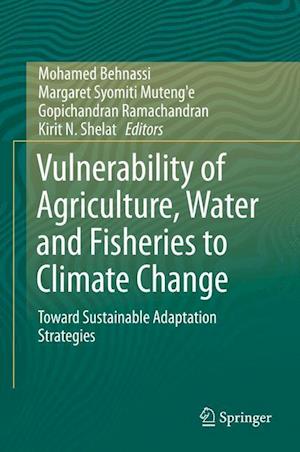 Vulnerability of Agriculture, Water and Fisheries to Climate Change