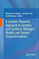 Systems Theoretic Approach to Systems and Synthetic Biology I: Models and System Characterizations