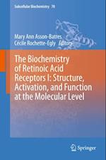 Biochemistry of Retinoic Acid Receptors I: Structure, Activation, and Function at the Molecular Level