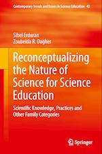 Reconceptualizing the Nature of Science for Science Education