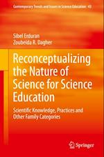 Reconceptualizing the Nature of Science for Science Education