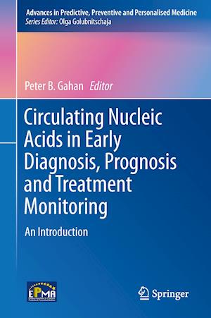 Circulating Nucleic Acids in Early Diagnosis, Prognosis and Treatment Monitoring