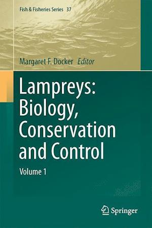 Lampreys: Biology, Conservation and Control