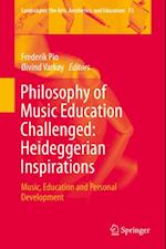 Philosophy of Music Education Challenged: Heideggerian Inspirations