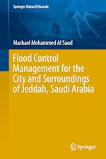 Flood Control Management for the City and Surroundings of Jeddah, Saudi Arabia