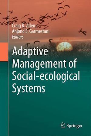 Adaptive Management of Social-Ecological Systems