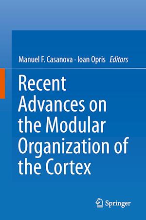 Recent Advances on the Modular Organization of the Cortex