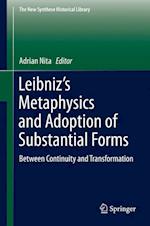 Leibniz’s Metaphysics and Adoption of Substantial Forms