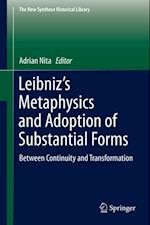 Leibniz's Metaphysics and Adoption of Substantial Forms