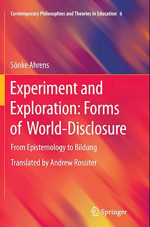 Experiment and Exploration: Forms of World-Disclosure