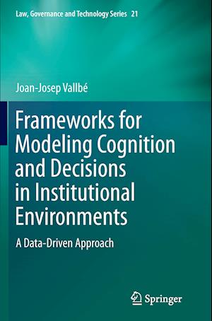 Frameworks for Modeling Cognition and Decisions in Institutional Environments