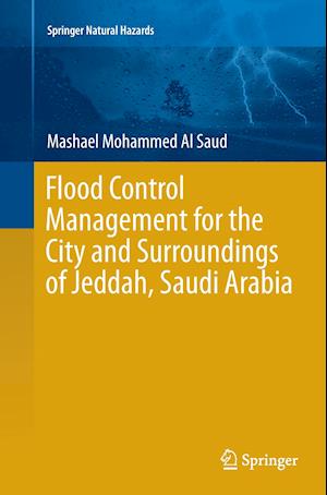 Flood Control Management for the City and Surroundings of Jeddah, Saudi Arabia