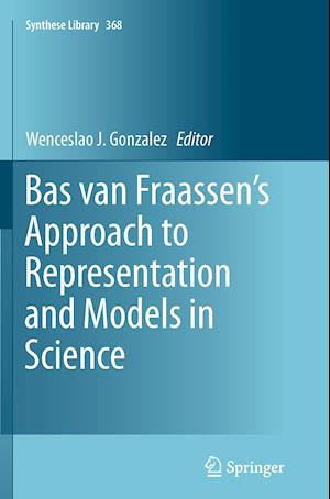 Bas van Fraassen’s Approach to Representation and Models in Science