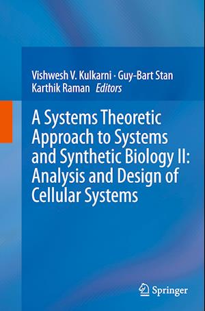 A Systems Theoretic Approach to Systems and Synthetic Biology II: Analysis and Design of Cellular Systems