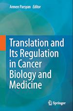 Translation and Its Regulation in Cancer Biology and Medicine