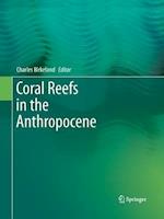 Coral Reefs in the Anthropocene