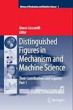 Distinguished Figures in Mechanism and Machine Science:  Their Contributions and Legacies