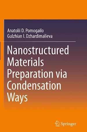 Nanostructured Materials Preparation via Condensation Ways