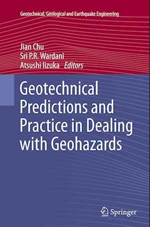 Geotechnical Predictions and Practice in Dealing with Geohazards