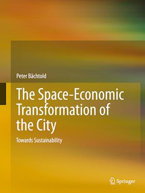 The Space-Economic Transformation of the City