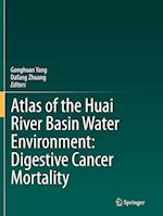 Atlas of the Huai River Basin Water Environment: Digestive Cancer Mortality