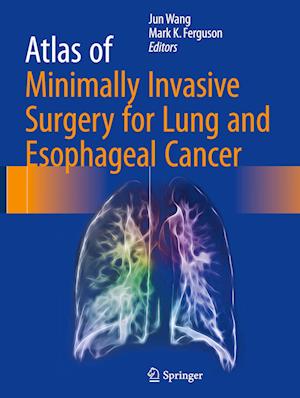 Atlas of Minimally Invasive Surgery for Lung and Esophageal Cancer