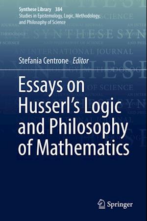 Essays on Husserl's Logic and Philosophy of Mathematics