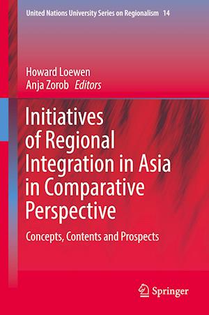 Initiatives of Regional Integration in Asia in Comparative Perspective