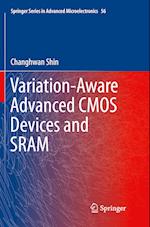 Variation-Aware Advanced CMOS Devices and SRAM