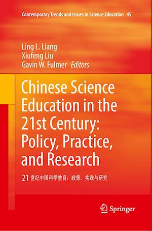 Chinese Science Education in the 21st Century: Policy, Practice, and Research
