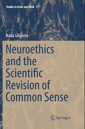 Neuroethics and the Scientific Revision of Common Sense