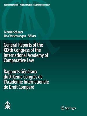 General Reports of the XIXth Congress of the International Academy of Comparative Law Rapports Généraux du XIXème Congrès de l'Académie Internationale de Droit Comparé